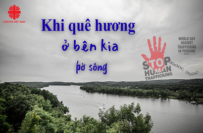 PHÓNG SỰ: Khi Quê Hương Ở Bên Kia Bờ Sông